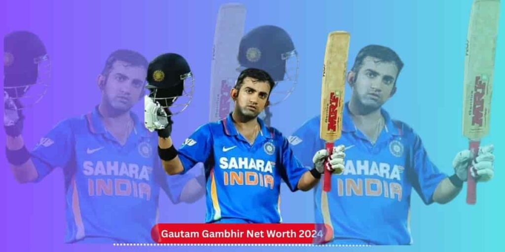 gautam gambhir net worth 2024 in rupees