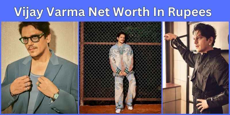 Actor Vijay Varma Net Worth