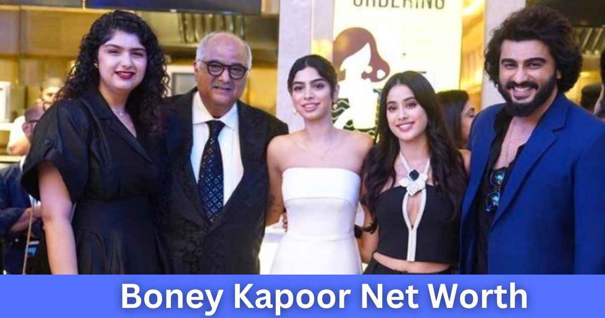 Boney Kapoor Net Worth| अर्जुन कपूर के पिता बोनी कपूर की कुल संपत्ति