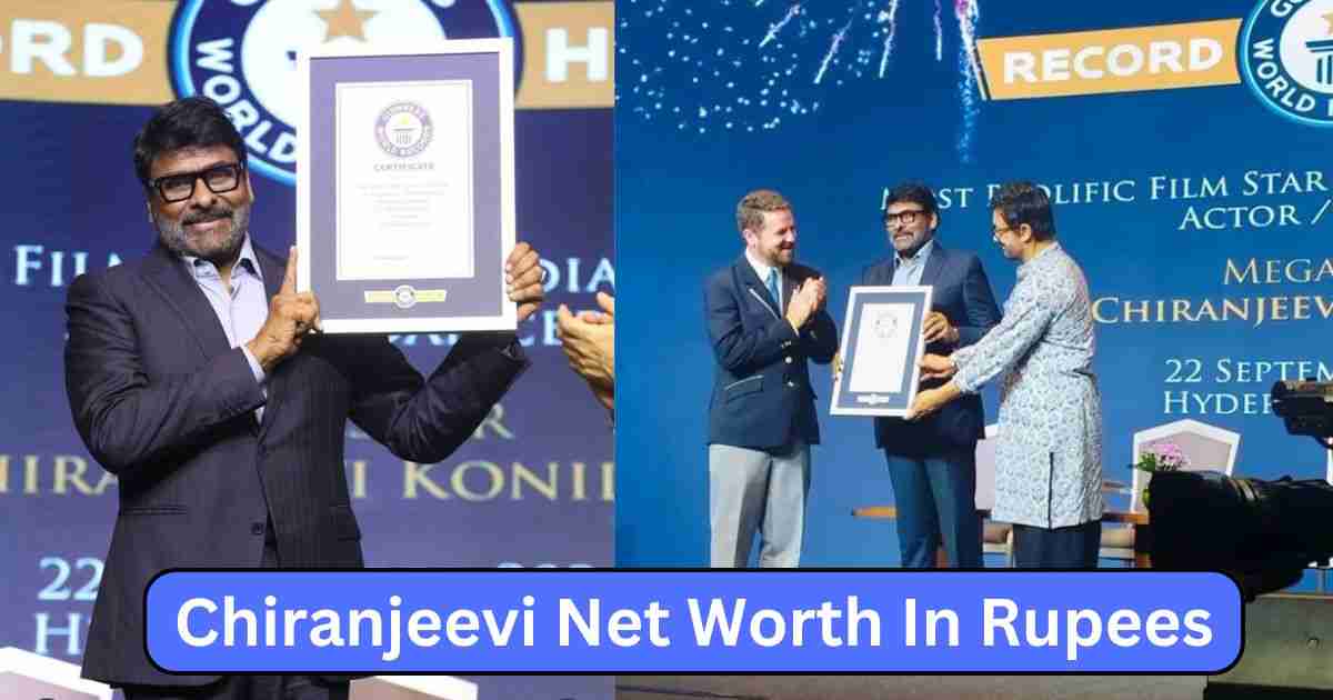 Chiranjeevi Net Worth In Rupees