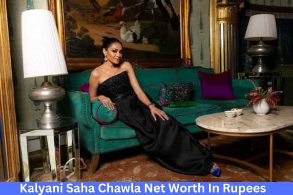 Kalyani Saha Chawla Net Worth In Rupees