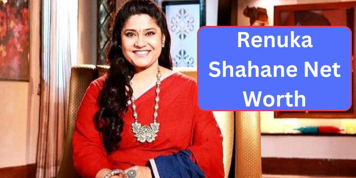 Renuka Shahane Net Worth