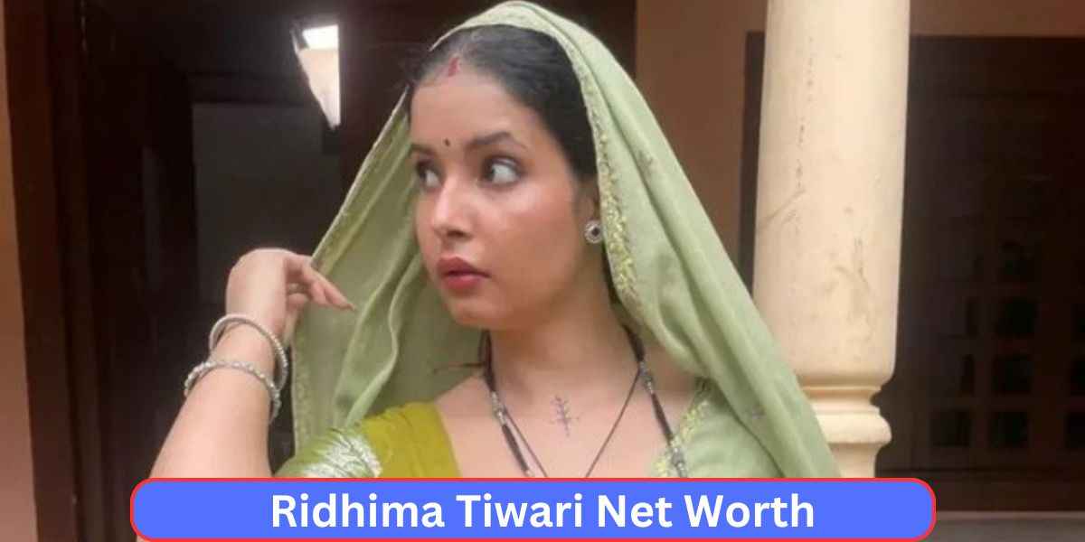 Ridhima Tiwari Net Worth