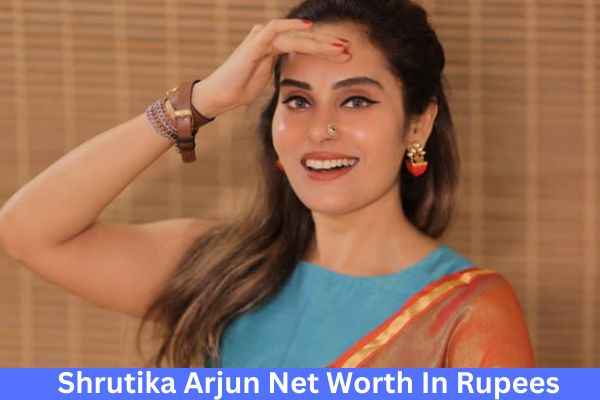 Shrutika Arjun Net Worth In Rupees