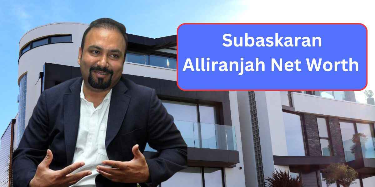 Subaskaran Allirajah Net Worth