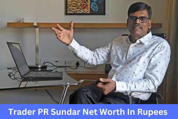 trader pr sundar net worth in rupees