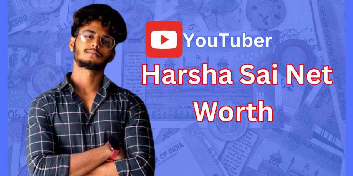 Harsha Sai Net Worth