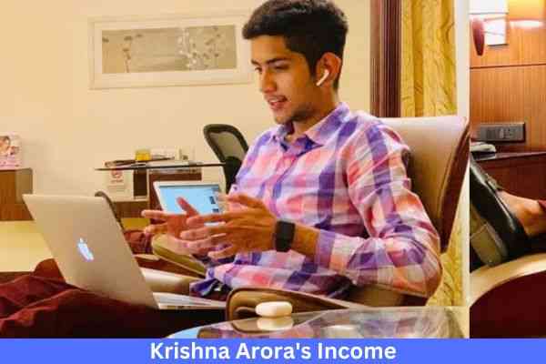 Krishna Arora Net Worth And Monthly Income