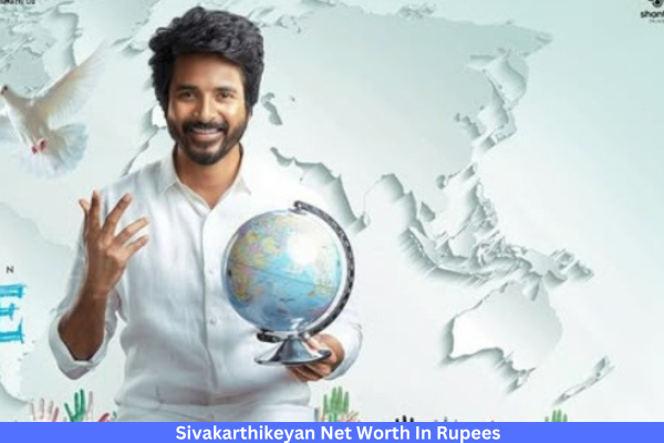 Sivakarthikeyan Net Worth In Rupees